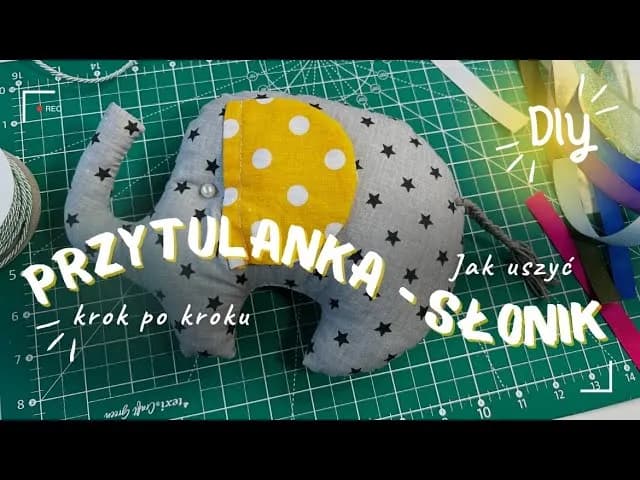 Jak uszyć szmatkę przytulankę, aby była bezpieczna i wyjątkowa